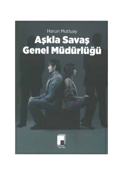 Aşkla Savaş Genel Müdürlüğü