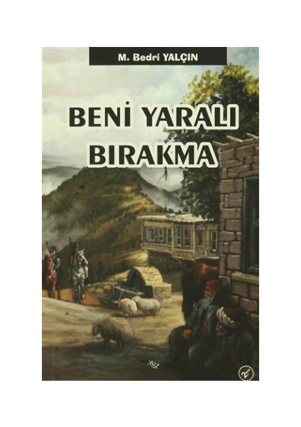 Beni Yaralı Bırakma