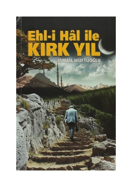 Ehl-i Hal ile Kırk Yıl