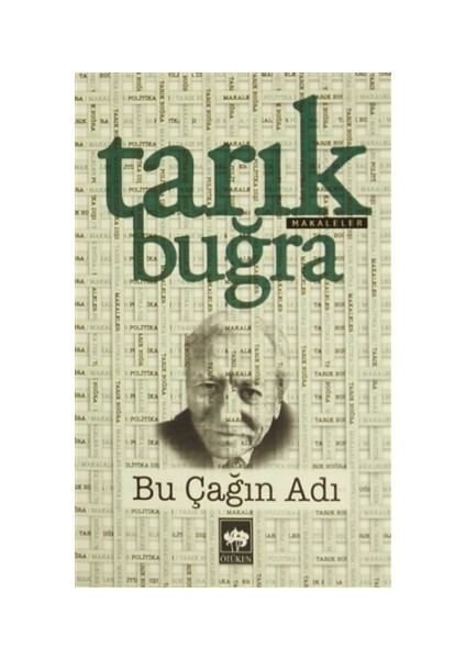 Bu Çağın Adı - Tarık Buğra