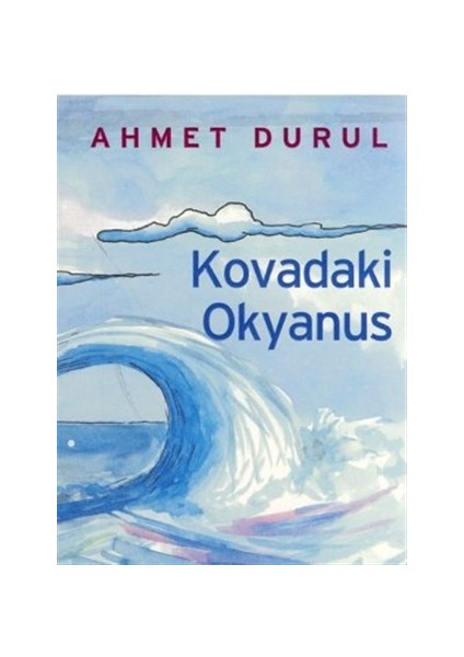 Kovadaki Okyanus - Ahmet Durul