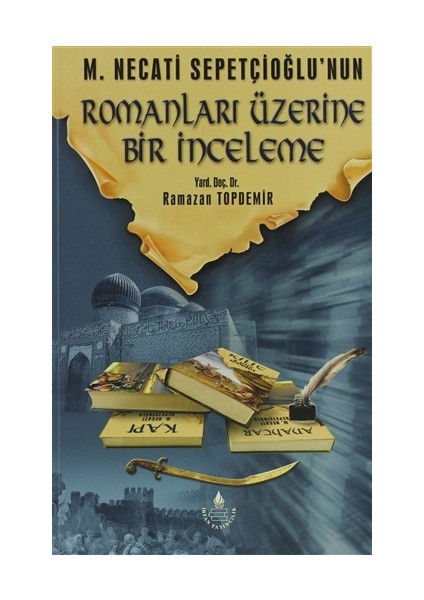 M. Necati Sepetçioğlu'nun Romanları Üzerine Bir İnceleme