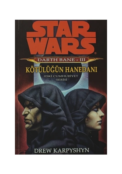 Star Wars Darth Bane 3 - Kötülüğün Hanedanı