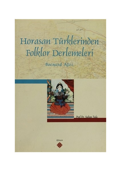 Horasan Türklerinden Folklor Derlemeleri