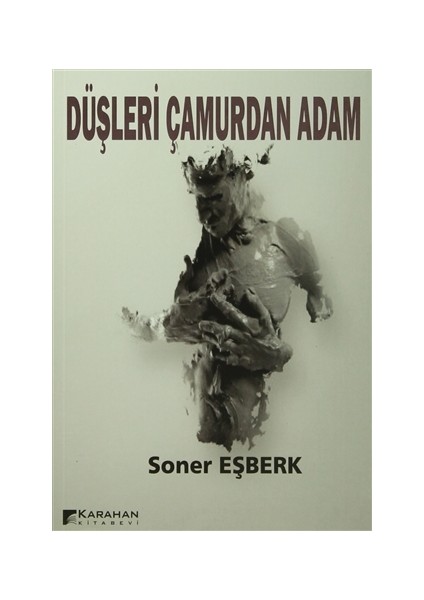 Düşleri Çamurdan Adam