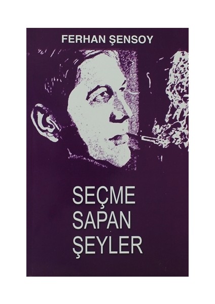 Seçme Sapan Şeyler - Ferhan Şensoy