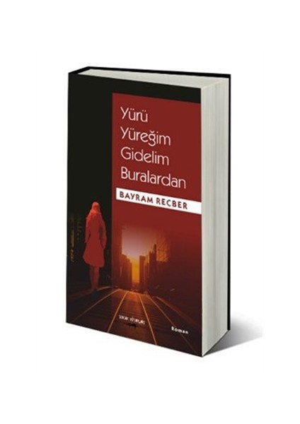 Yürü Yüreğim Gidelim Buralardan