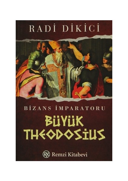 Bizans Imparatoru Büyük Theodosius - Radi Dikici