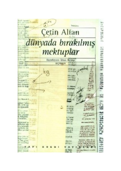 Dünyada Bırakılmış Mektuplar: Seçmeler - Çetin Altan
