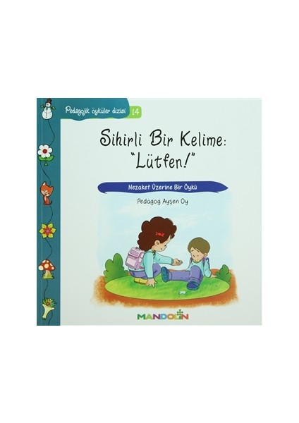 Pedagojik Öyküler: 14 - Sihirli Bir Kelime: Lütfen - Ayşen Oy