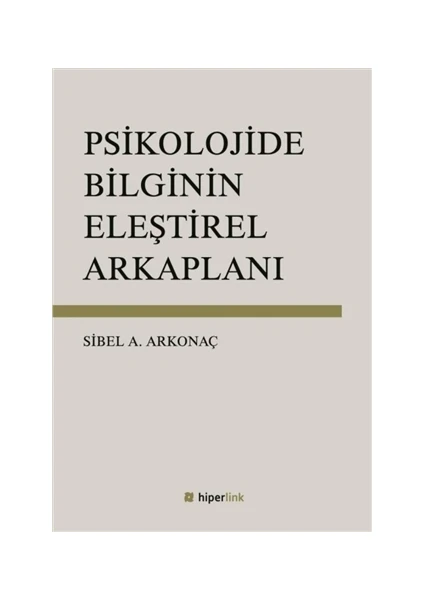 Psikolojide Bilginin Eleştirel Arkaplanı