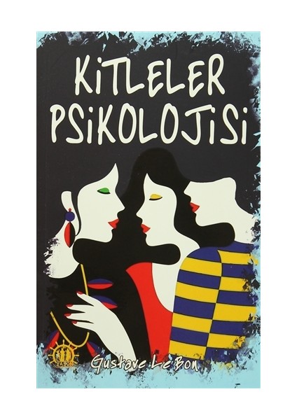 Kitleler Psikolojisi - Gustave Le Bon