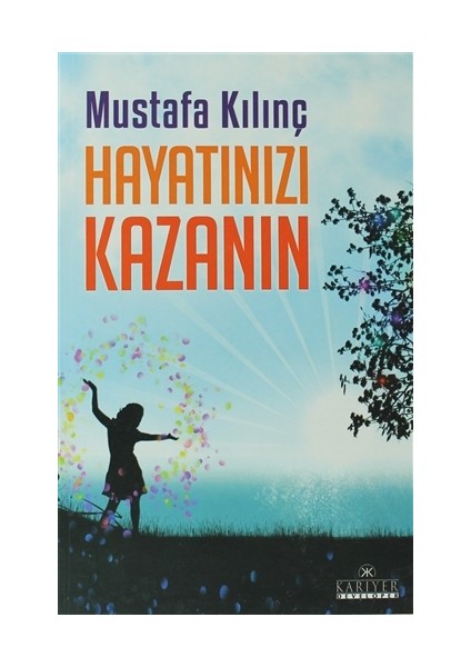 Hayatınızı Kazanın