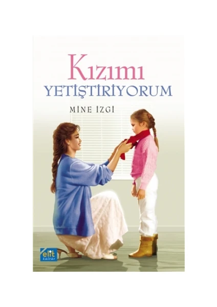 Kızımı Yetiştiriyorum - Mine İzgi