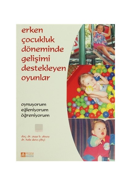 Erken Çocukluk Döneminde Gelişimi Destekleyen Oyunlar