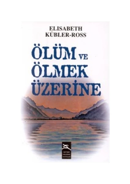 Ölüm ve Ölmek Üzerine