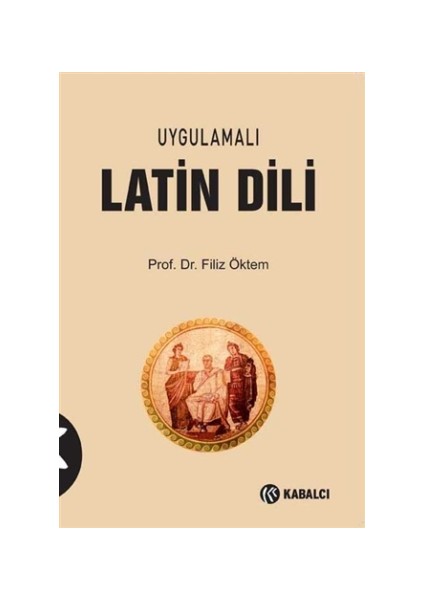 Uygulamalı Latin Dili - Filiz Öktem