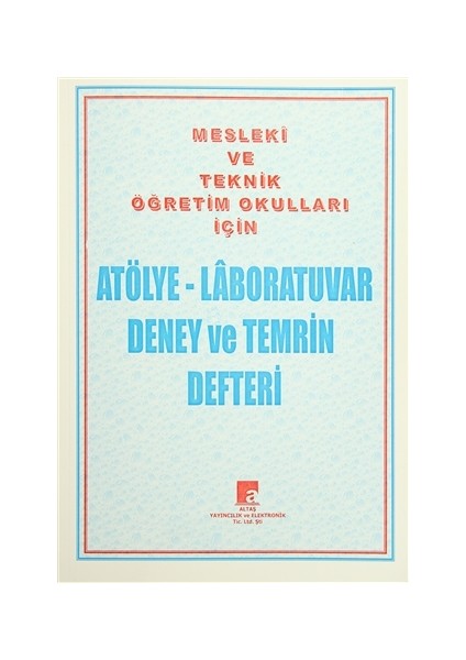 Atölye - Laboratuvar Deney ve Temrin Defteri Mesleki ve Teknik Öğretim Okulları İçin