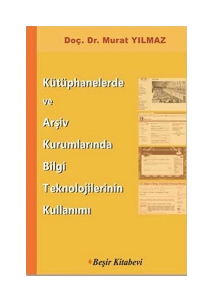 Kütüphanelerde ve Arşiv Kurumlarında Bilgi Teknolojilerinin Kullanımı