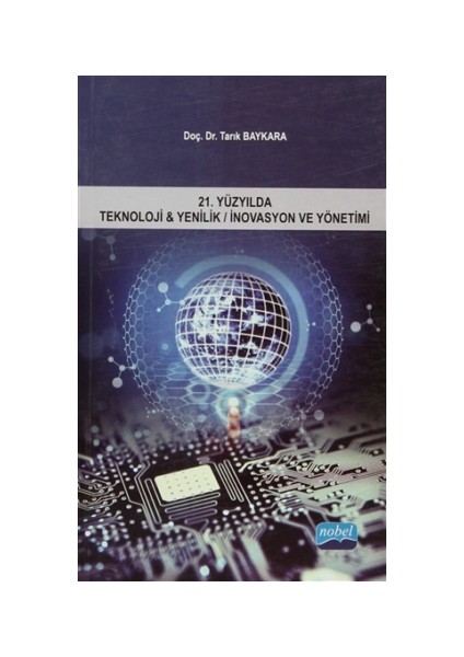 21. Yüzyılda Teknoloji ve Yenilik / İnovasyon ve Yönetimi