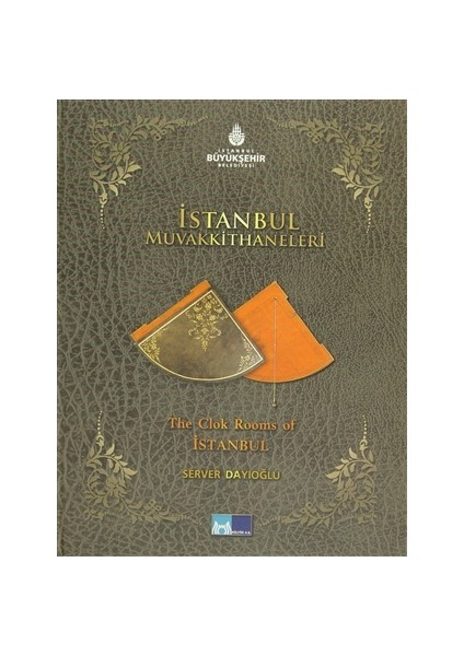 İstanbul Muvakkithaneleri - The Clok Rooms of İstanbul