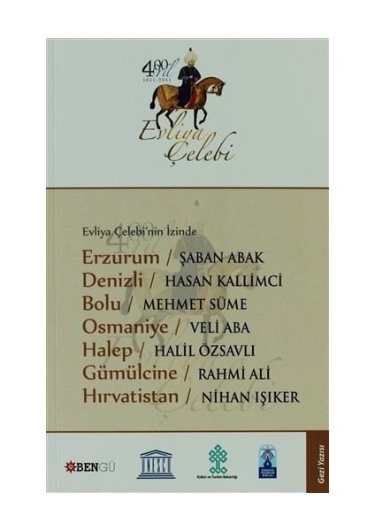 Evliya Çelebi’nin İzinde Erzurum - Denizli - Bolu - Osmaniye - Halep - Gümülcine - Hırvatistan