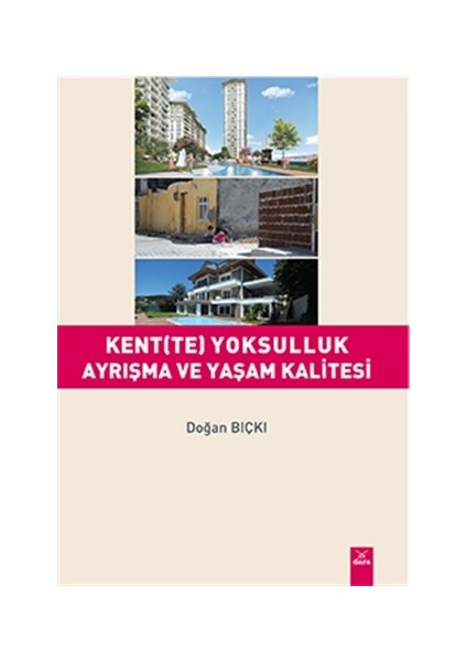 Kent(te) Yoksulluk Ayrışma ve Yaşam Kalitesi