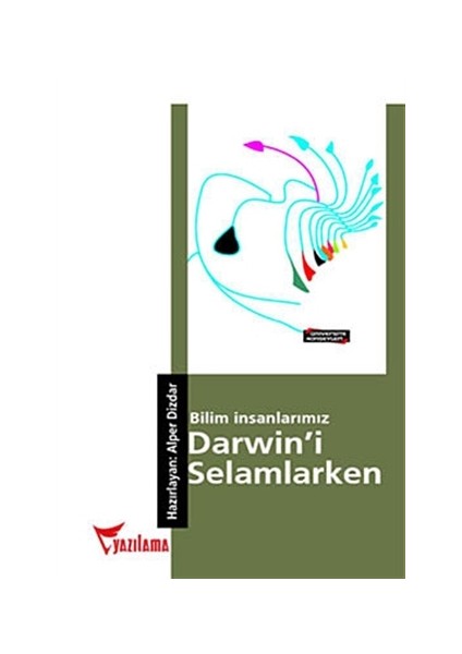 Bilim İnsanlarımız Darwin’i Selamlarken