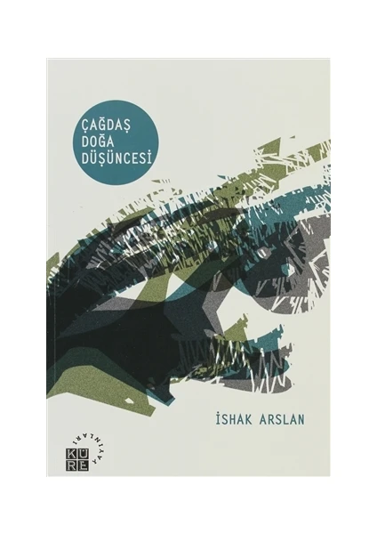 Çağdaş Doğa Düşüncesi - İshak Arslan