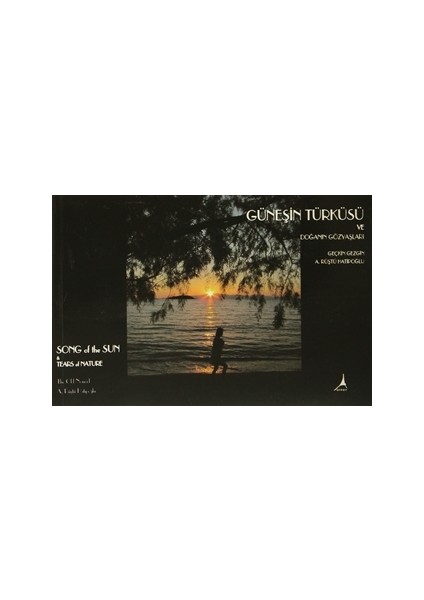 Güneşin Türküsü ve Doğanın Gözyaşları