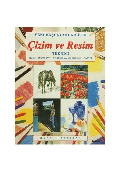 Yeni Başlayanlar İçin Çizim ve Resim Tekniği