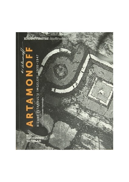 Artamonoff: Bizans İstanbul’u İmgeleri 1930–1947