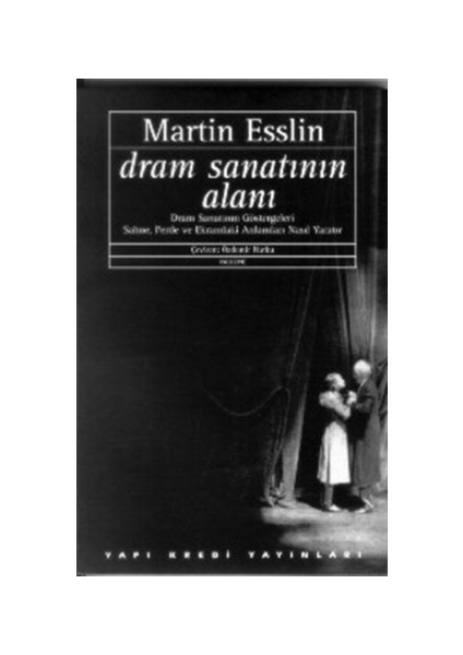Dram Sanatının Alanı Dram Sanatının Göstergeleri Sahne, Perde ve Ekrandaki Anlamları Nasıl Yaratır