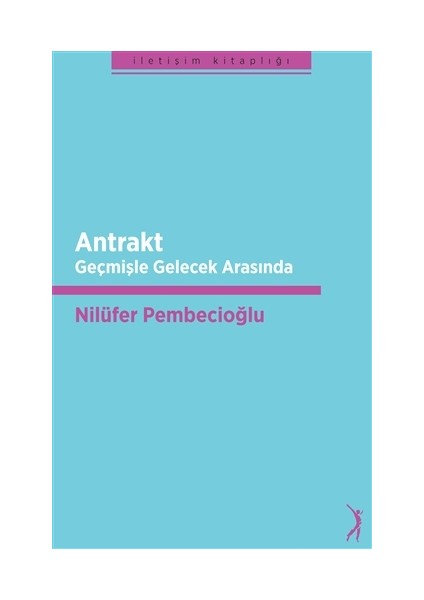 Antrakt - Geçmişle Gelecek Arasında