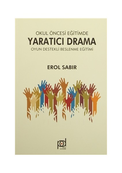 Okul Öncesi Eğitimde Yaratıcı Drama - Oyun Destekli Beslenme Eğitimi