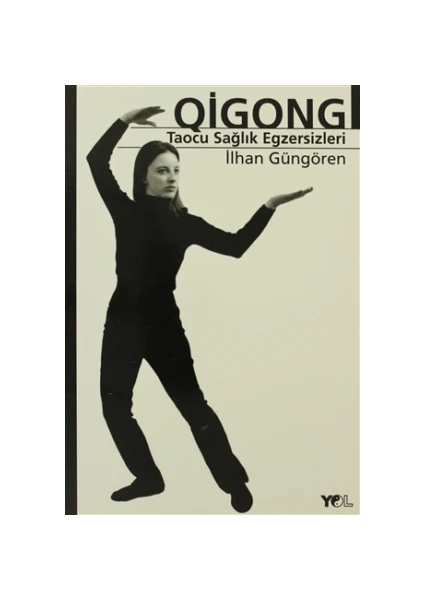 Qigong Taocu Sağlık Egzersizleri - İlhan Güngören