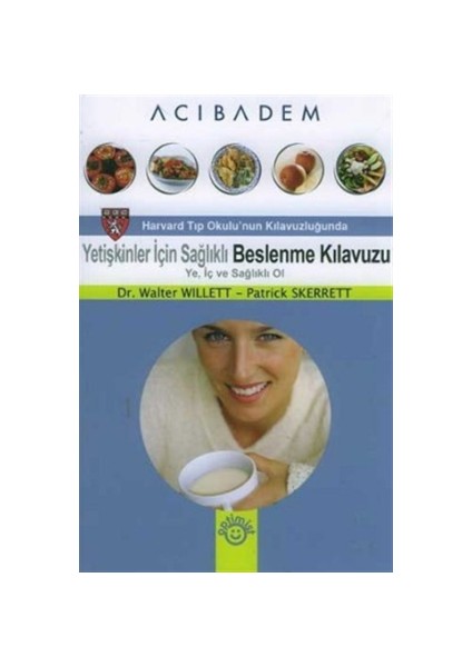 Yetişkinler İçin Sağlıklı Beslenme Kılavuzu Ye, İç ve Sağlıklı Ol