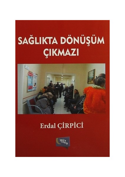 Sağlıkta Dönüşüm Çıkmazı