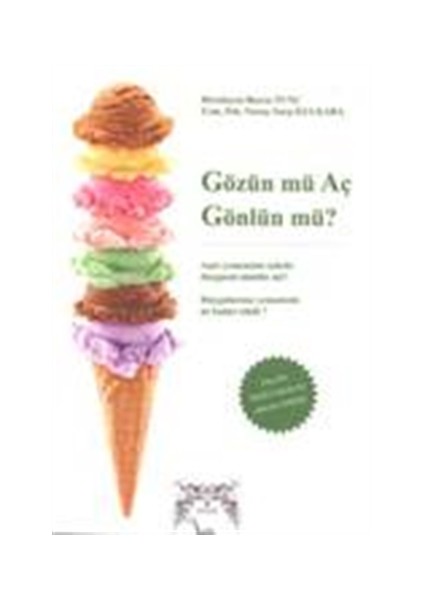 Gözün mü Aç Gönlün mü?