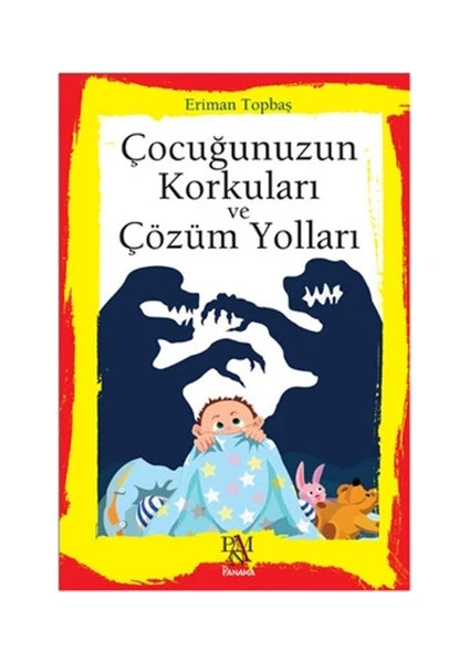 Çocuğunuzun Korkuları ve Çözüm Yolları