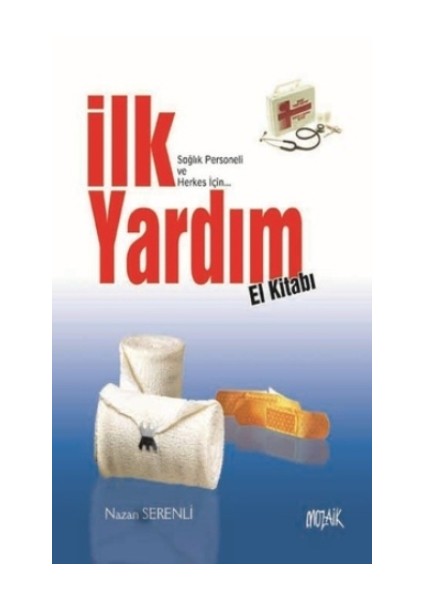 Sağlık Personeli ve Herkes İçin İlk Yardım El Kitabı