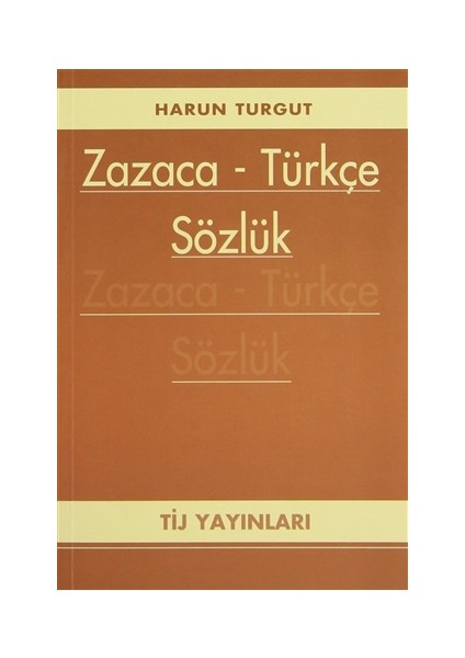 Zazaca - Türkçe Sözlük - Harun Turgut