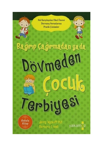 Bağırıp Çağırmadan ya da Dövmeden Çocuk Terbiyesi (Kokulu Kitap)