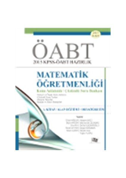 KPSS-ÖABT 2015 Hazırlık Matematik Öğretmenliği / 1. Kitap : Alan Eğitimi - Ortaöğretim