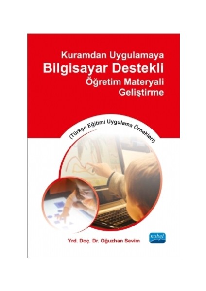 Kuramdan Uygulamaya Bilgisayar Destekli Öğretim Materyali Geliştirme