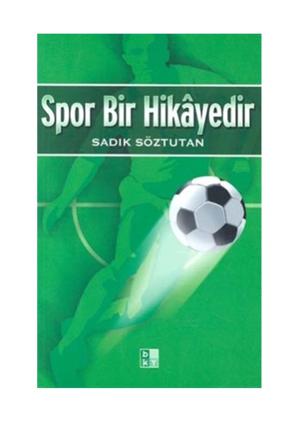 Spor Bir Hikayedir - Sadık Söztutan