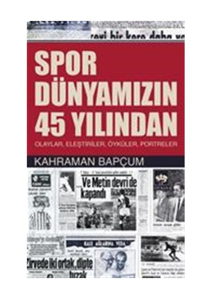Spor Dünyamızın 45 Yılından