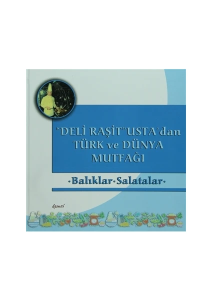 Deli Raşit Usta'dan Türk ve Dünya Mutfağı / Balıklar - Salatalar