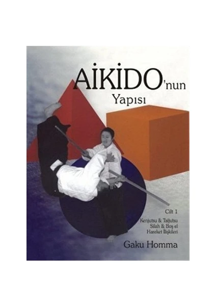 Aikido’nun Yapısı Cilt: 1