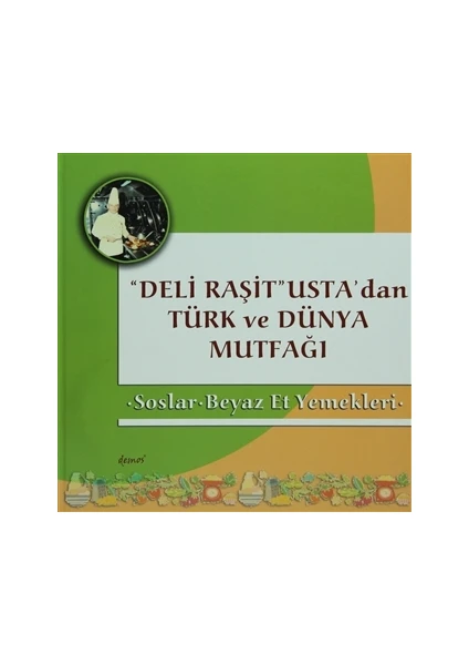 Deli Raşit Usta'dan Türk ve Dünya Mutfağı / Soslar - Beyaz Et Yemekleri